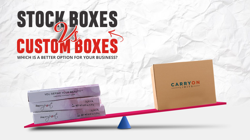 Stock Boxes Vs Custom Boxes Blog Uk