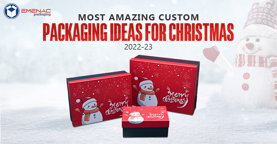 Most Amazing Custom Packaging Ideas for Christmas 2022 23 Blog 28 12 22