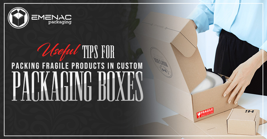 BLOG Powerful Tips for Packing Fragile Products in Custom Packaging Boxes EP AUS