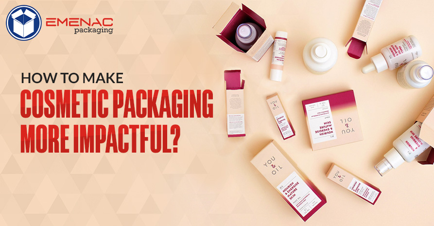 How to Make Cosmetic Industry Packaging Impactful EP UK