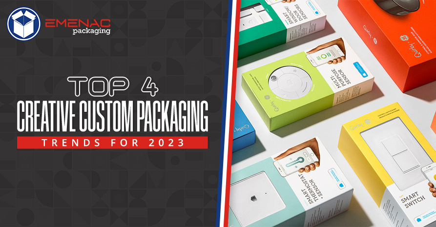 Top 4 Creative Custom Packaging Trends for 2023 EP UK