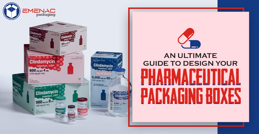 BLOG IMAGE An Ultimate Guide to Design Your Pharmaceutical Packaging Boxes EP UK