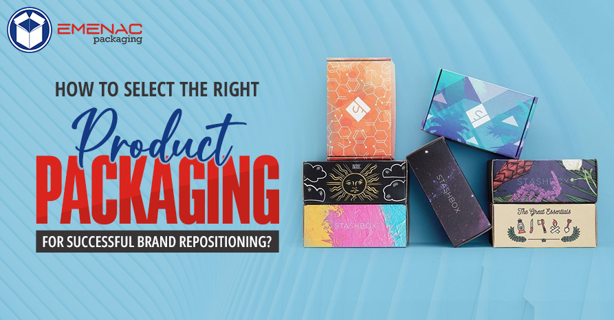 How to Select the Right Product Packaging for Successful Brand Repositioning EP UK 2