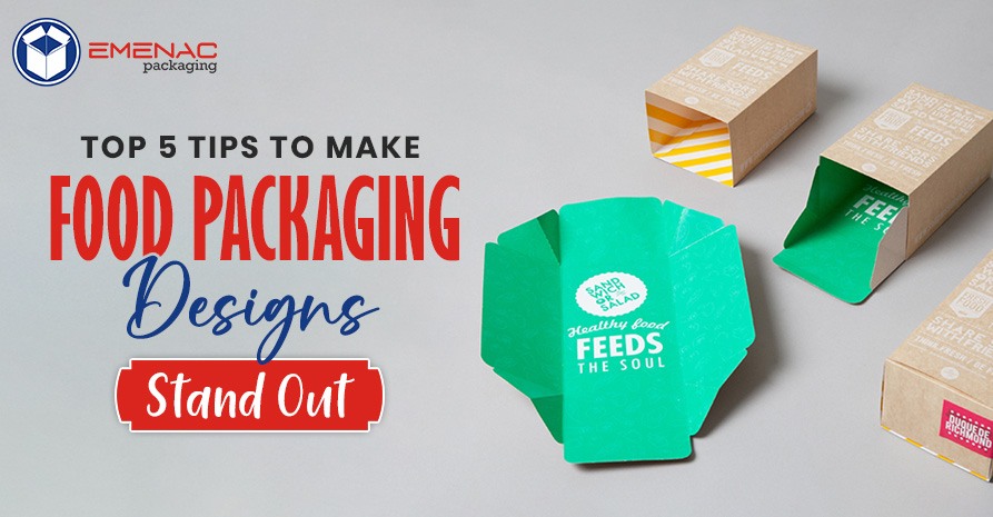 Top 5 Tips to Make Food Packaging Designs Stand Out EP UK