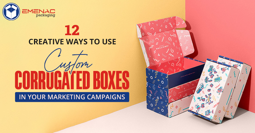12 Creative Ways to Use Custom Corrugated Boxes in Your Marketing Campaigns EP UK