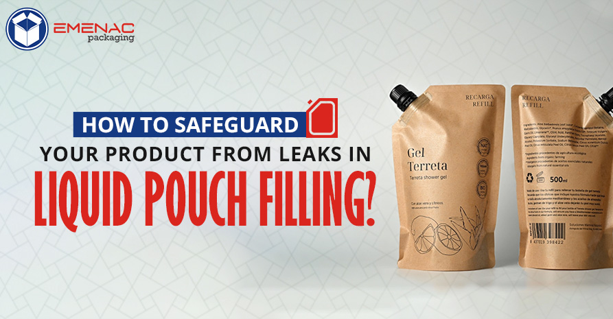 How to Safeguard Your Product from Leaks in Liquid Pouch Filling EP UK