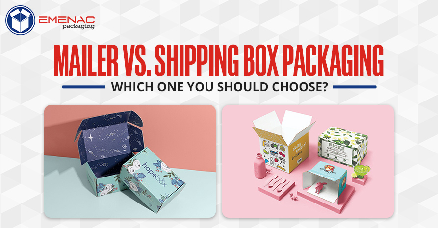 Mailer Vs. Shipping Box Packaging Which One You Should Choose EP UK