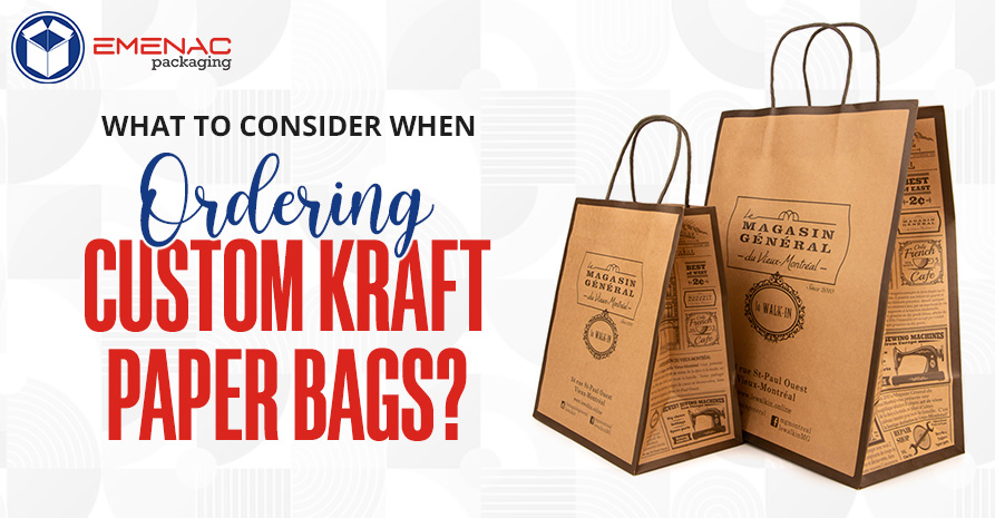 What to Consider When Ordering Custom Kraft Paper Bags EP UK