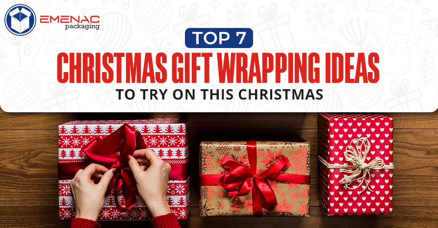Top 7 Christmas Gift Wrapping Ideas to Try on this Christmas EP UK