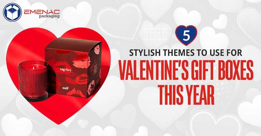 5 Stylish Themes to Use for Valentines Gift Boxes this Year EP UK