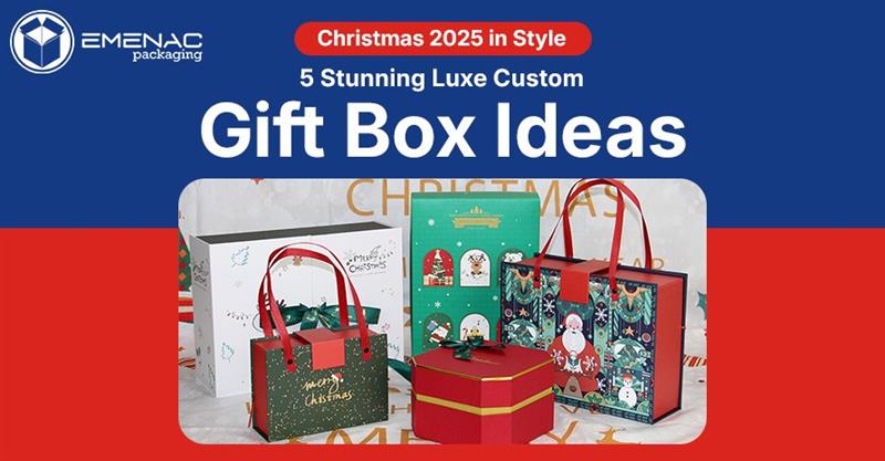 Christmas 2025 in Style 5 Stunning Luxe Custom Gift Box Ideas EP UK 1