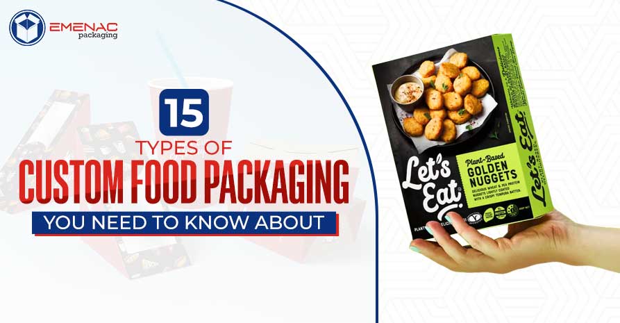 15-Types-of-Custom-Food-Packaging-You-Need-to-Know-About