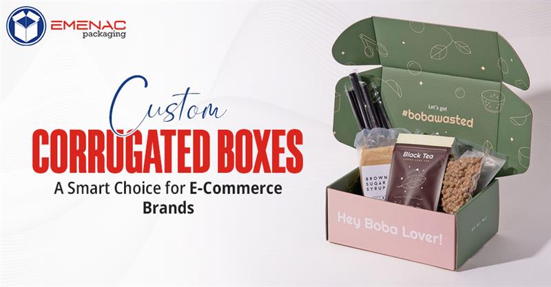 Custom Corrugated Boxes: A Smart Choice for E-Commerce Brands